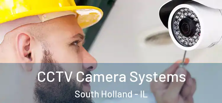  CCTV Camera Systems South Holland - IL