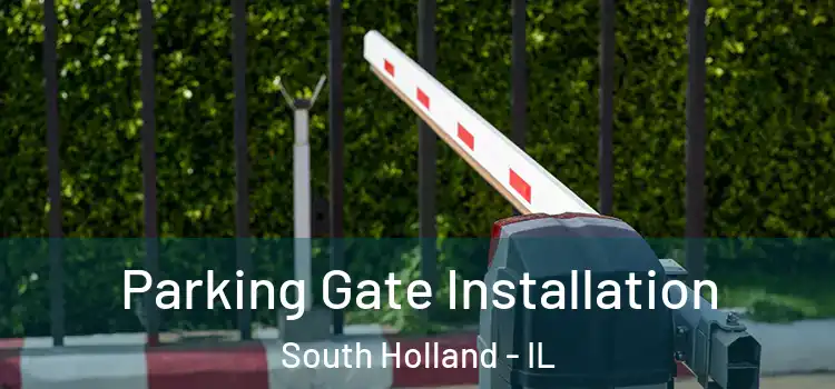  Parking Gate Installation South Holland - IL